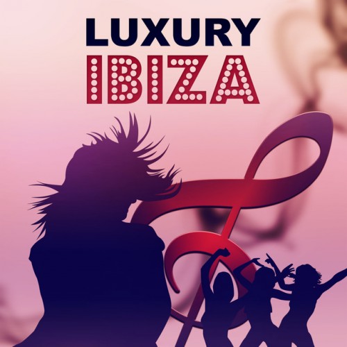 VA - Luxury Ibiza: Ibiza Hits, Ibiza Summer Holiday (2016)