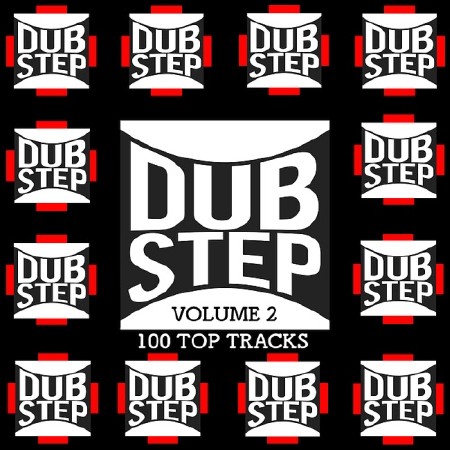 Dubstep Vol 2 - 100 Top Tracks (2016)