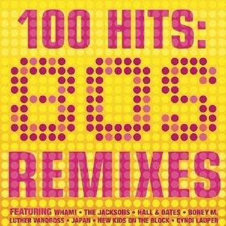 VA - 100 Hits 80s Remixes (2014)