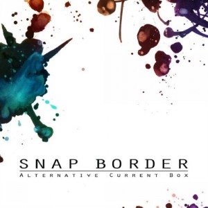 Snap Border - Alternative Current Box (2016)
