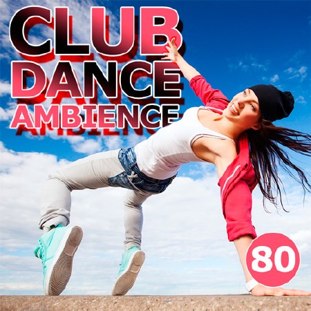 Club Dance Ambience Vol.80 (2016)
