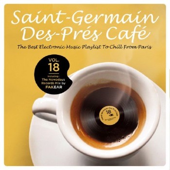 VA - Saint-Germain-Des-Pres Cafe Vol.18: The Best Electronic Music Playlist to Chill From Paris (2016)