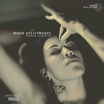 VA - Mood Upliftments: Trance Classics, QAXT New Sounds (2016)