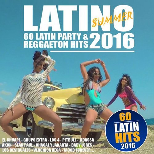Latino 2016: 60 Latin Party & Reggaeton Hits (2016)