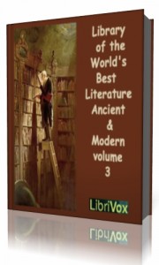 Group  -  Library of the World's Best Literature, Ancient and Modern, volume 3  (Аудиокнига)