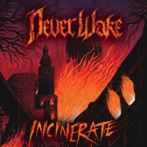 NeverWake - Incinerate (EP) (2016)