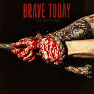 Brave Today - The Lives We Lead [EP] (2016)