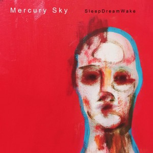 Mercury Sky - SleepDreamWake (Single) (2016)