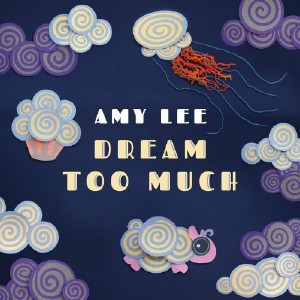 Amy Lee - Dream Too Much (2016)