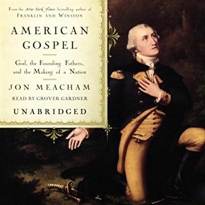 American Gospel: God, the Founding Fathers, and the Making of a Nation [Audiobook]