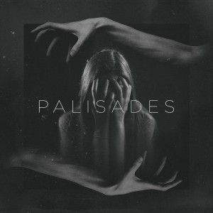 Palisades – Through Hell (New Track) (2016)