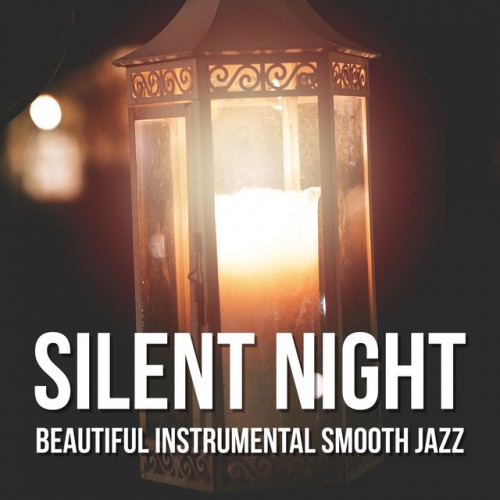 VA - Silent Night: Beautiful Instrumental Smooth Jazz Songs for Deep Relaxation and Sleep (2016)