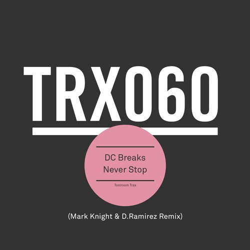 Dc Breaks - Never Stop (Mark Knight & D. Ramirez Remix) [2016]