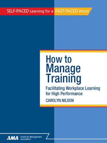How to Manage Training Facilitating Workplace Learning for High Performance