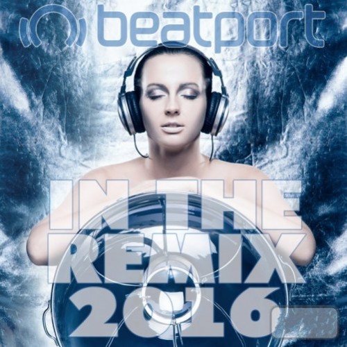 Beatport In The Remix 2016