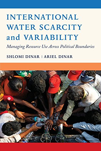 International Water Scarcity and Variability Managing Resource Use Across Political Boundaries