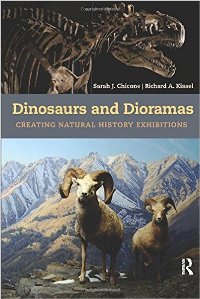 Dinosaurs and Dioramas Creating Natural History Exhibitions