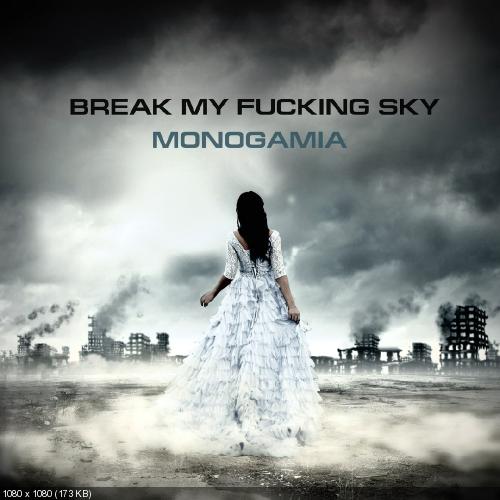 Break My Fucking Sky - Monogamia (Single) (2016)