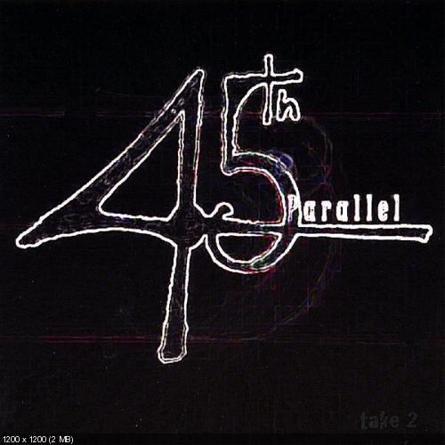 45th Parallel - Take 2 (2008)