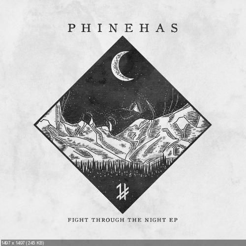 Phinehas - Fight Through The Night [EP] (2016)