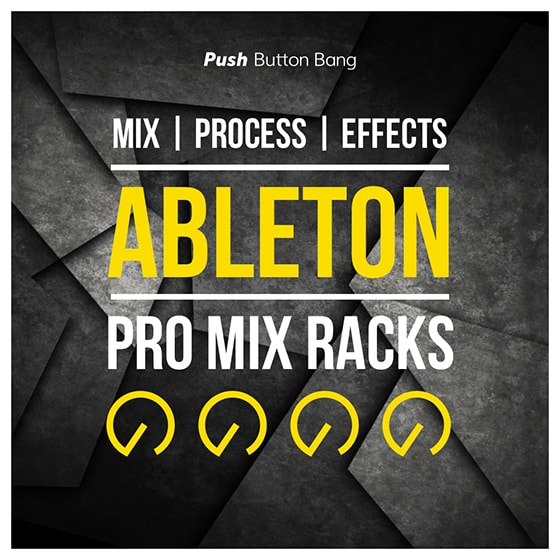 Push Button Bang Ableton Pro Mix Racks