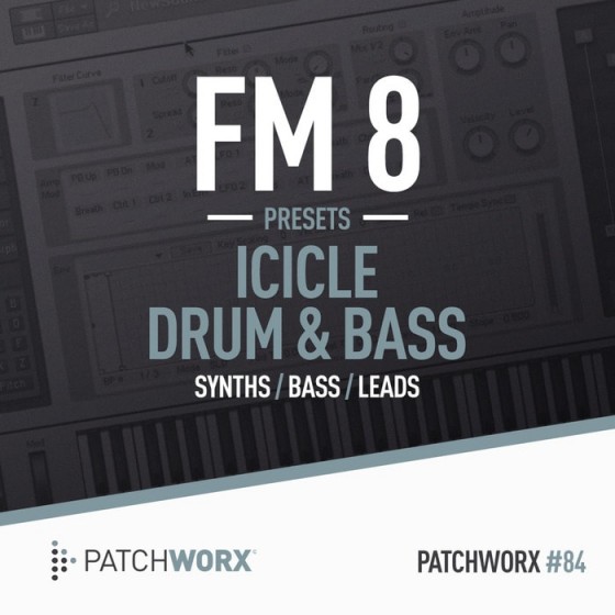 Patchworx 84 FM8 Presets - Icicle Drum and Bass