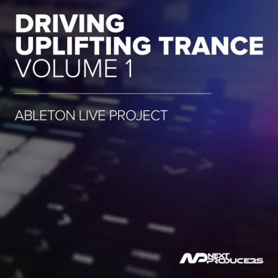 NextProducers Driving Uplifting Trance Ableton Project Vol 1 ALP