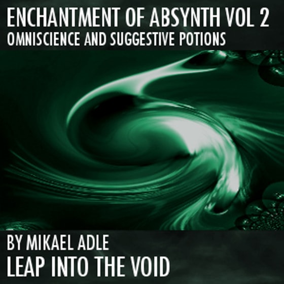 Leap Into The Void Enchantment Of Absynth Vol. 2
