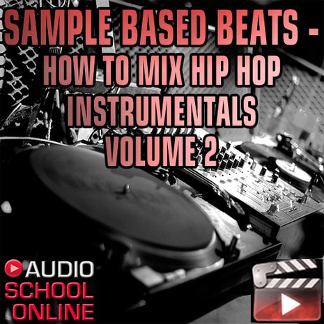 Audio School Online How to Mix Hip Hop Instrumentals Sample Based Beats TUTORiAL