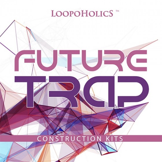 Loopoholics Future Trap Construction Kits WAV MiDi