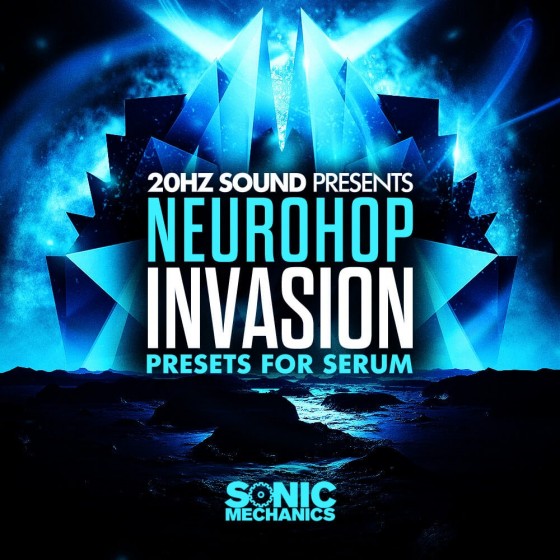 20hz and SonicMechanics Neurohop Invasion for Serum