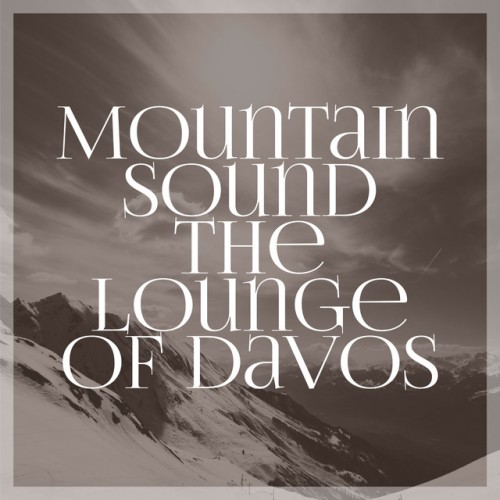 VA - Mountain Sound the Lounge of Davos (2016)
