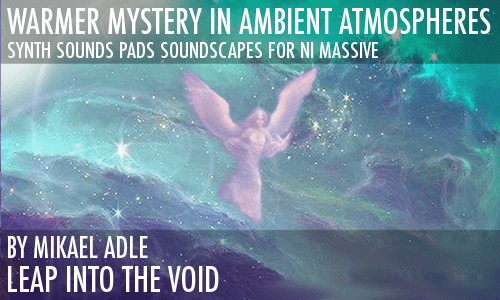 Leap Into The Void Warmer Mystery In Ambient Atmospheres for NI Massive